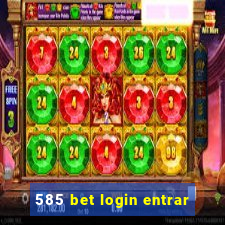 585 bet login entrar